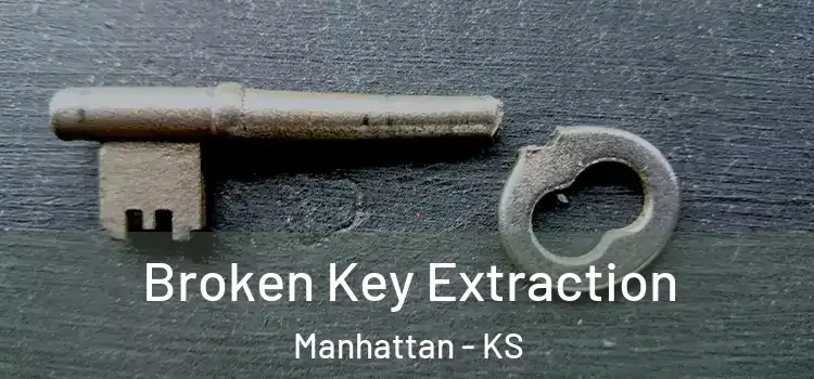Broken Key Extraction Manhattan - KS