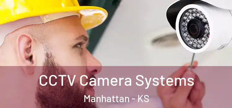CCTV Camera Systems Manhattan - KS