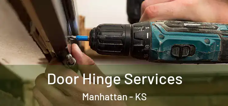 Door Hinge Services Manhattan - KS