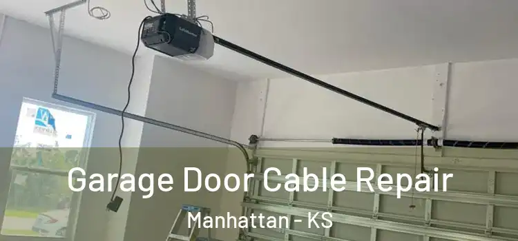  Garage Door Cable Repair Manhattan - KS