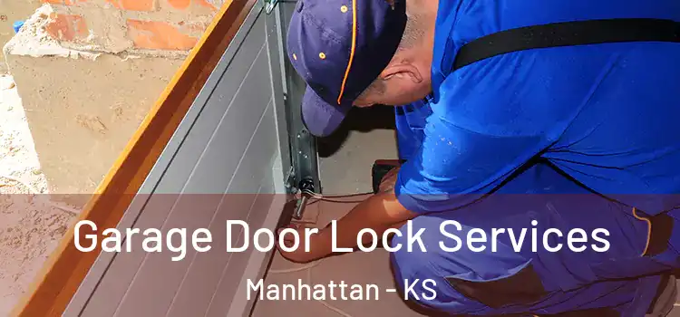 Garage Door Lock Services Manhattan - KS