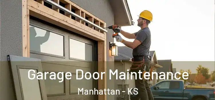 Garage Door Maintenance Manhattan - KS