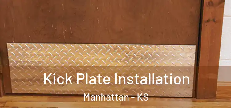 Kick Plate Installation Manhattan - KS