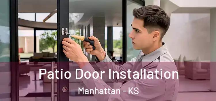 Patio Door Installation Manhattan - KS