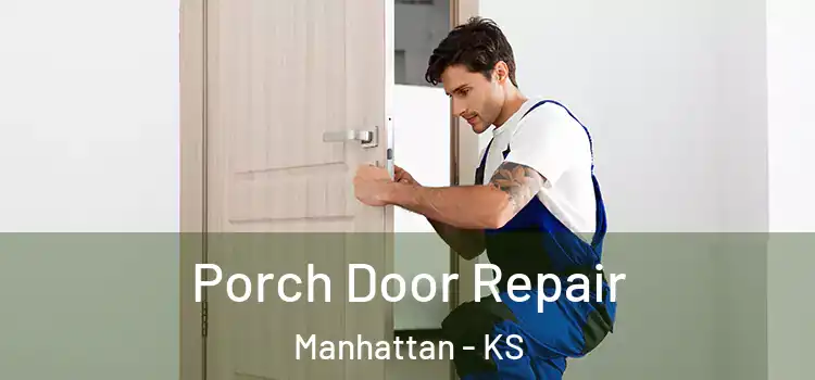  Porch Door Repair Manhattan - KS